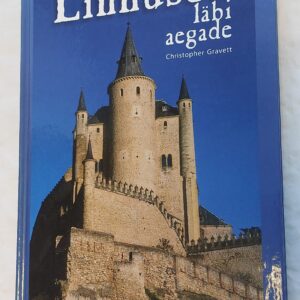 Linnused läbi aegade. Christopher Gravett. 2002