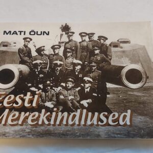 Eesti Merekindlused ja nende suurtükid 1918-1940. Mati Õun. 2001