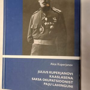 Julius Kuperjanovi kaaslasena saksa okupatsioonist Palju lahinguni. Alice Kuperjanov. 2008