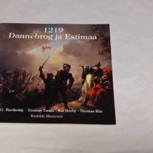 1219 Danneborg ja Eestimaa . Nils G. Bartholdy, Toomas Tamla, Kai Horby, Thomas Riis. 1993