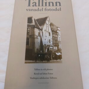 Tallinn vanadel fotodel. Tallinn in old photos. Reval auf alten Fotos. Vanhojen valokuvien Tallinna. Piltpostkaarte Aivo Aia kogust. Jaak Viires. 2004