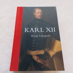 Karl XII. Bengt Liljegren. 2005