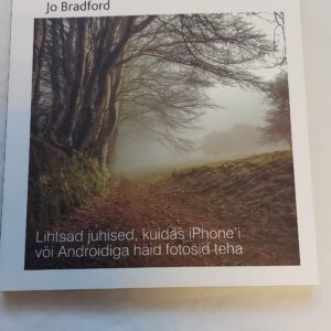 Nutikad fotod nutitelefoniga. Jo Bradford. 2019