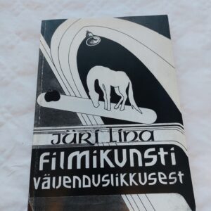 Filmikunsti väljenduslikkusest. Filmikujundi struktuurist ja dünaamikast. Jüri Lina. 1998 (autogrammiga)