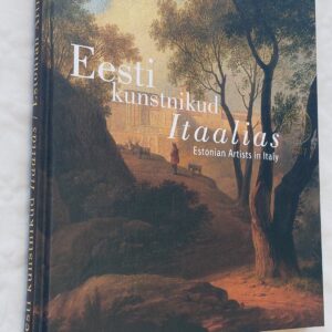 Eesti kunstnikud Itaalias. Estonian Artists in Italy. 2007