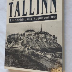 Tallinn Linnaehituslik kujunemine. Dmitri Bruns. 1993