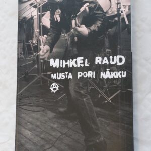 Musta pori näkku. Mihkel Raud. 2008
