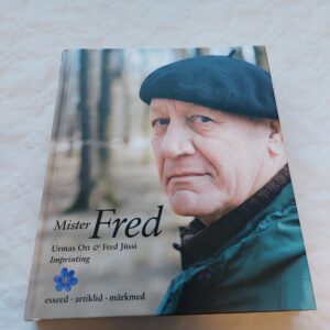 Mister Fred. Urmas Ott & Fred Jüssi intervjuu. Esseed, artiklid, märkmed. Sirje Endre, Silvia Karro. 2009