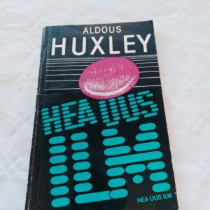 Hea uus ilm. Aldous Huxley. 1989