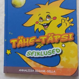 Tähe-Täpsi seiklused. Annaliisa Sisask-Silla. 2011