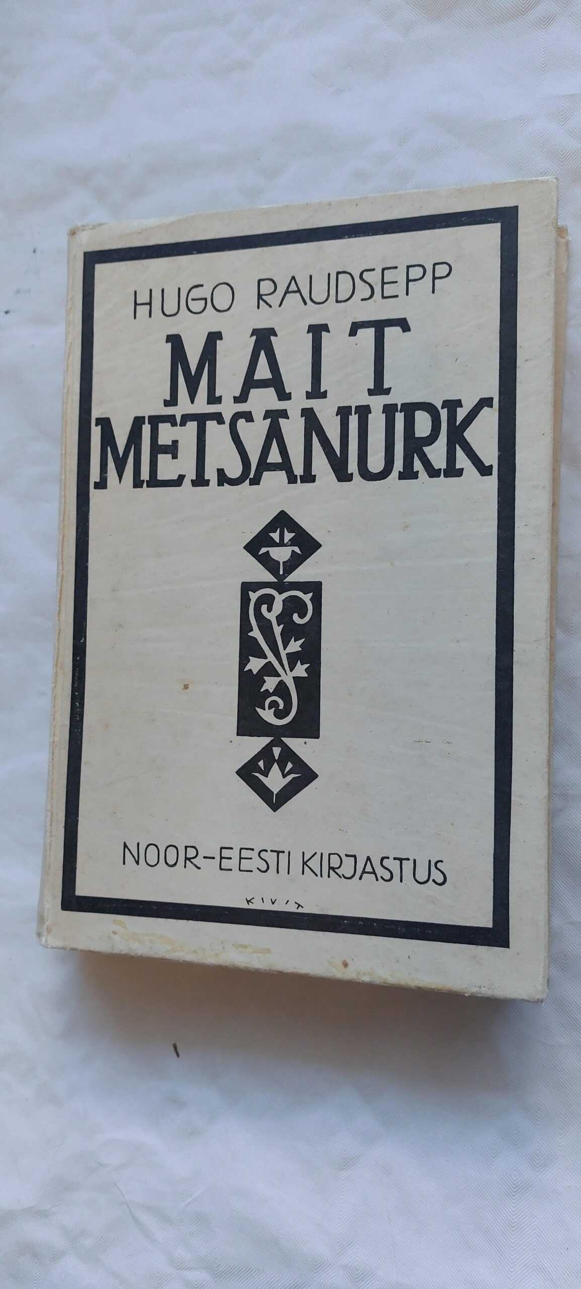 Mait Metsanurk ja tema aeg. Hugo Raudsepp. 1929
