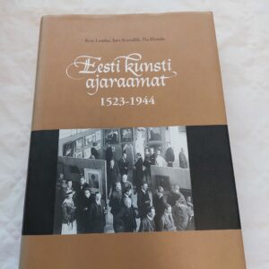 Eesti kunsti ajaraamat 1523-1944. Pia Ehasalu, Juta Keevallik, Rein Loodus. 2002