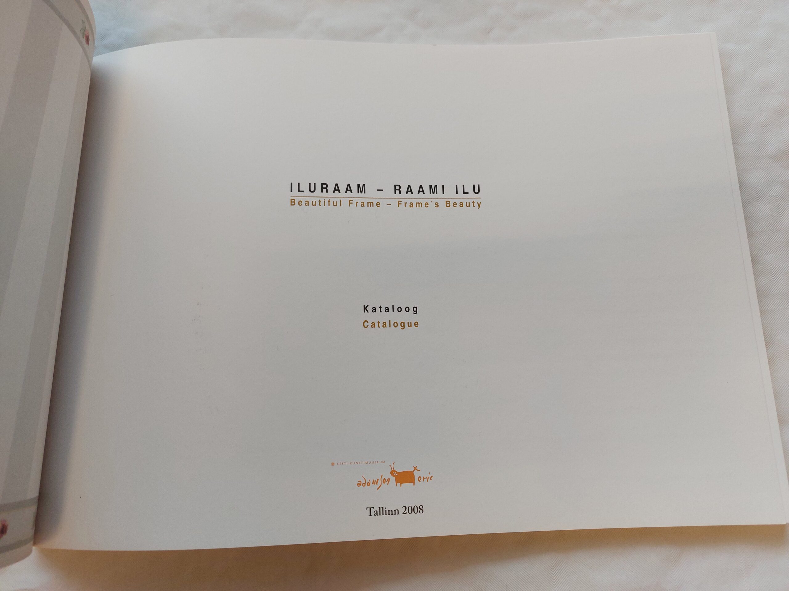 Iluraam – Raami ilu. Kataloog. Sirje Säär, Ülle Kruus, Alar Nurkse. 2008 - Image 2