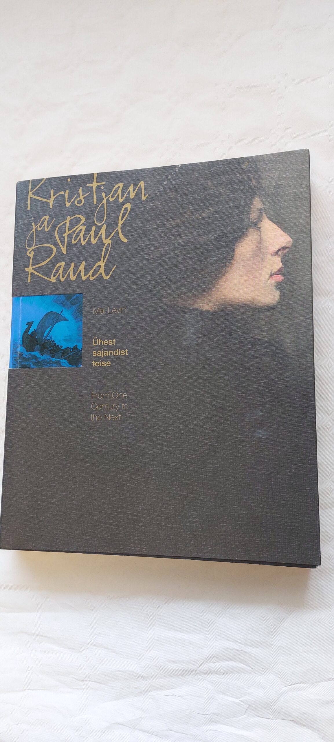 Ühest sajandist teise. Kristjan ja Paul Raud. 2006