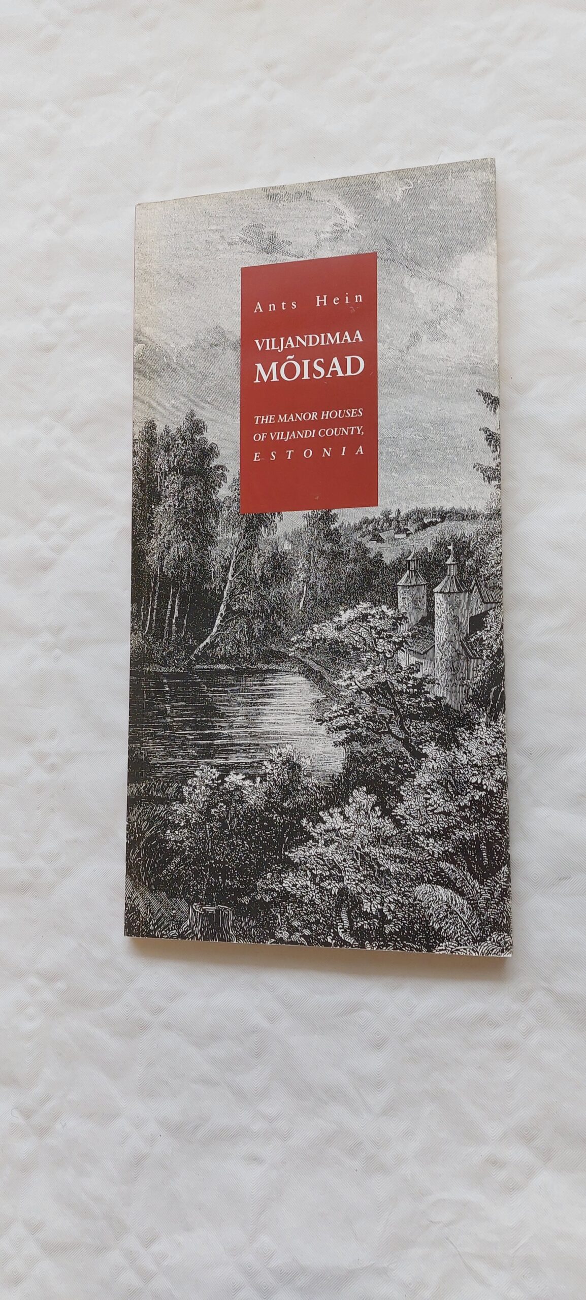 Viljandimaa mõisad. The Manor Houses of Viljandi county. Ants Hein. 1999