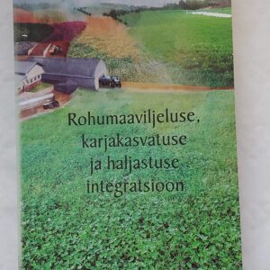 Rohumaaviljeluse, karjakasvatse ja haljastuse integratsioon. 2007