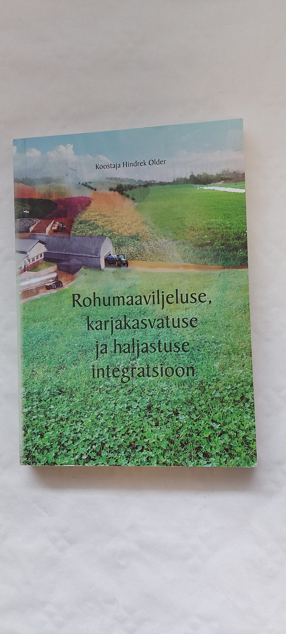 Rohumaaviljeluse, karjakasvatse ja haljastuse integratsioon. 2007