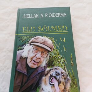 Elu sõlmed. I raamat. Kolmteist sõlme. Hellar A. P. Oiderma. 2007