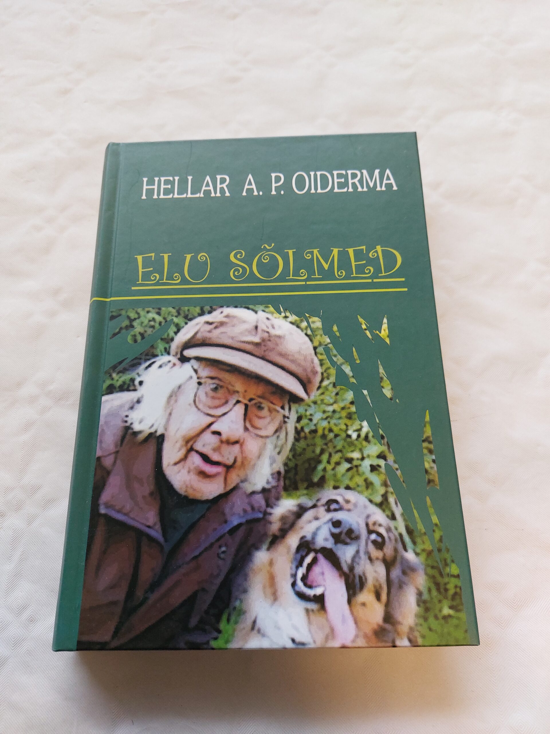 Elu sõlmed. I raamat. Kolmteist sõlme. Hellar A. P. Oiderma. 2007