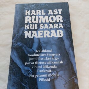 Kui Saara naerab. Karl Ast Rumor. 2008