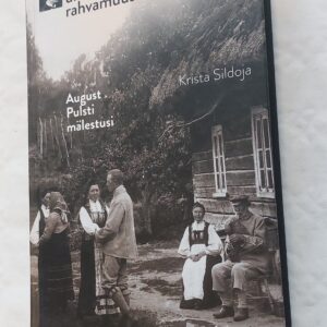 Äratusmäng uinuvale rahvamuusikale. August Pultsi mäletstus. Krista Sildoja. 2014
