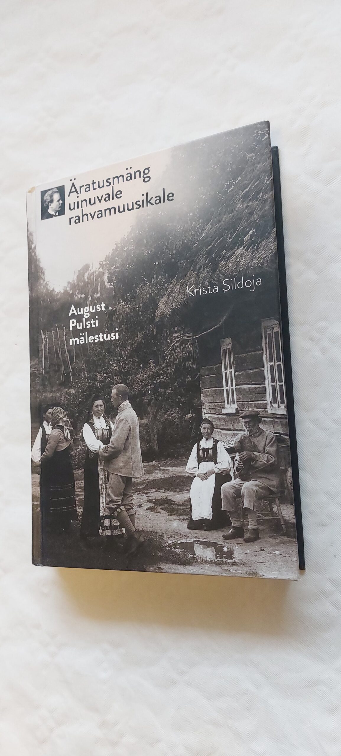 Äratusmäng uinuvale rahvamuusikale. August Pultsi mäletstus. Krista Sildoja. 2014