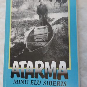 Atarma. Minu elu Siberis. Ronald Rüütel. 2002
