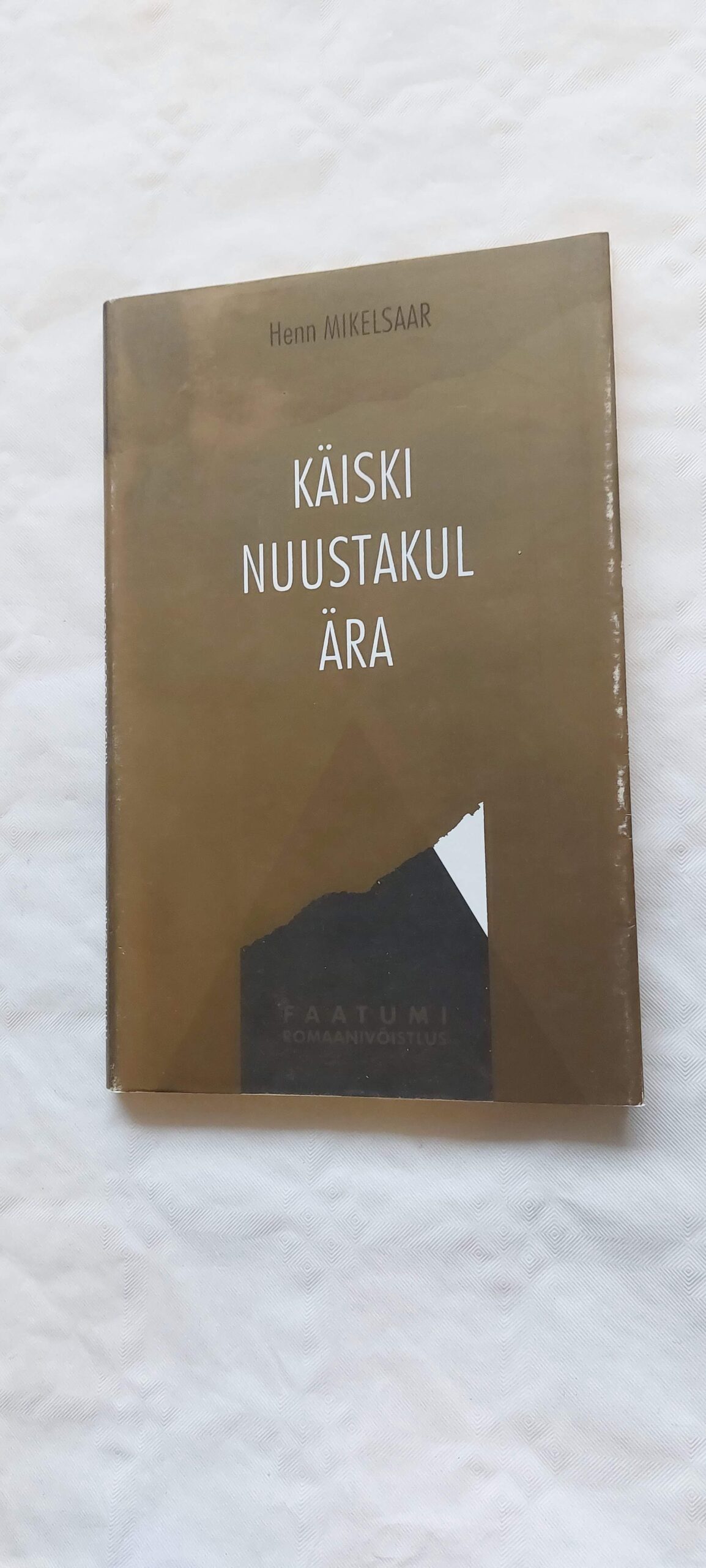 Käiski Nuustakul ära. Henn Mikelsaar. 1994