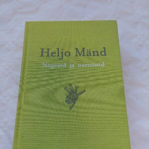Nõgesed ja nartsissid. Heljo Mänd. 2011