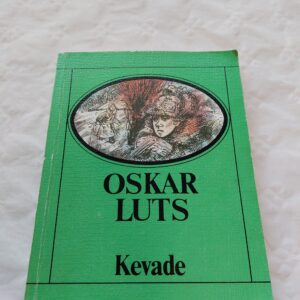 Kevade. I ja II. Pildikesi koolipõlvest. Oskar Luts. 1986
