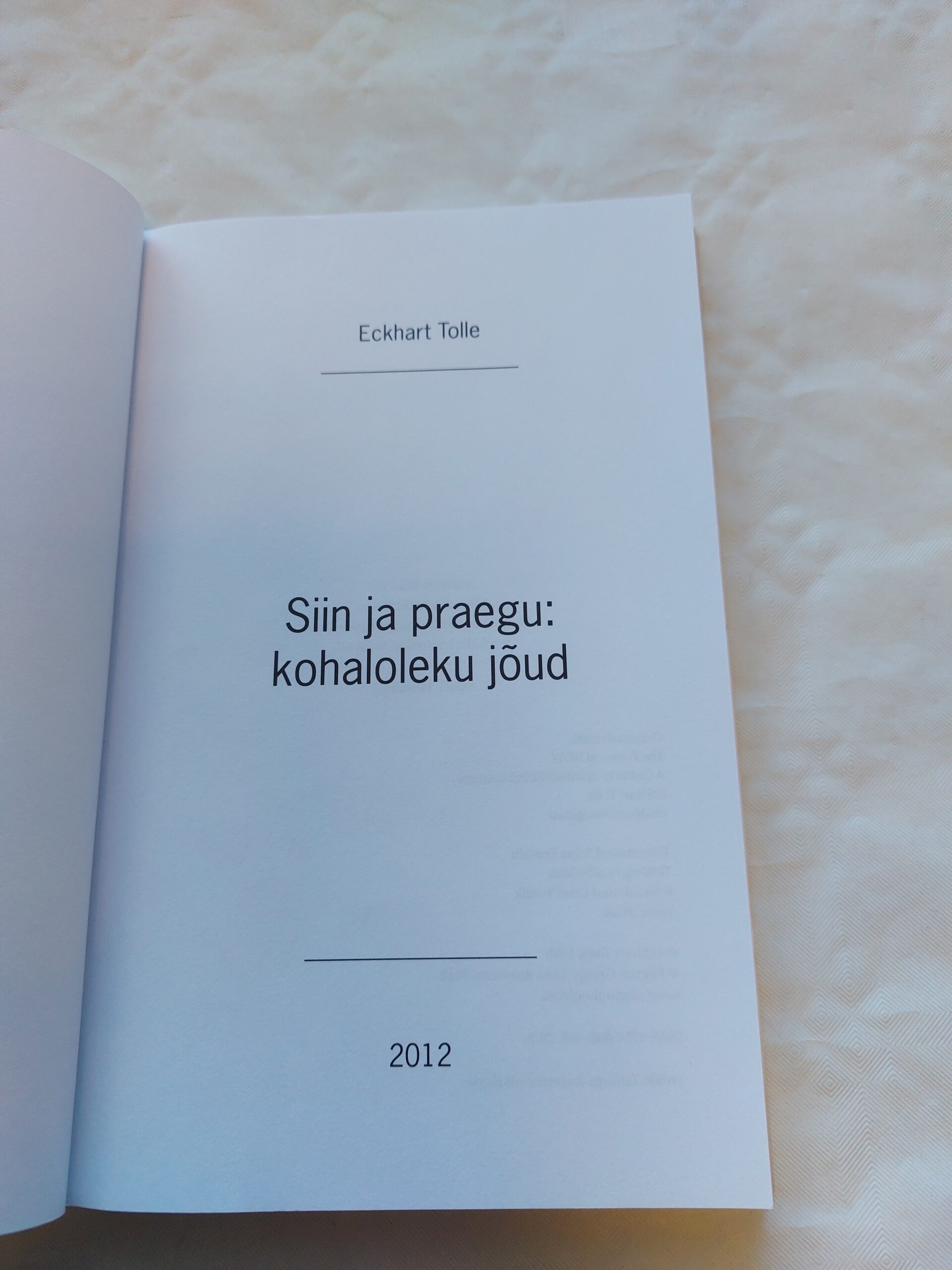 Siin ja praegu: kohaloleku jõud. Eckhart Tolle. 2012 - Image 2