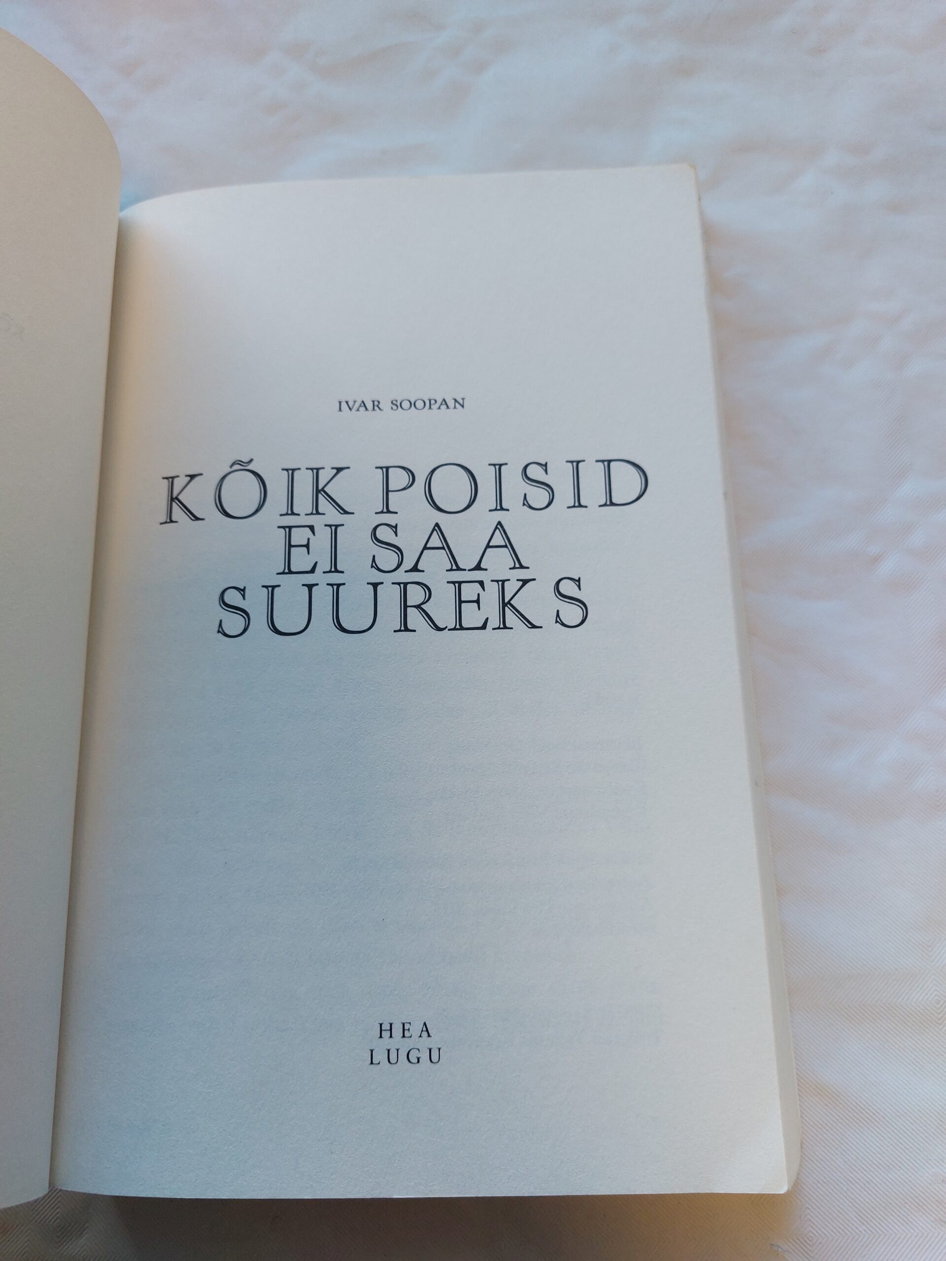 Kõik poisid ei saa suureks. Ivar Soopan. 2015 - Image 2