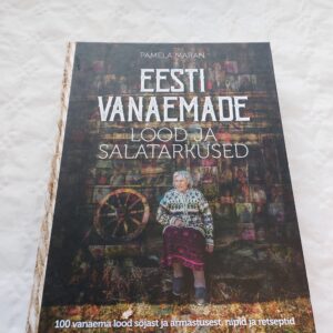 Eesti vanaemade lood ja salatarkused. Pamela Maran. 2018