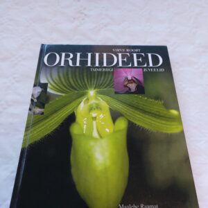 Orhideed. Taimeriigi juveelid. Virve Roost. 2003