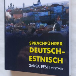 Sprachführer Deutsch-Estnisch. Saksa-Eeesti vestmik. 2017