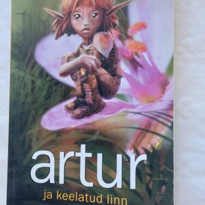 Artur ja keelatud linn. Luc Besson. 2006