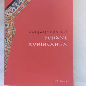 Punane kuninganna. Margaret Drabble. 2007
