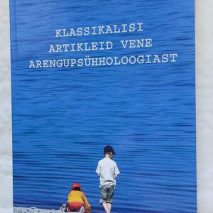 Klassikalisi artikleid vene arengupsühholoogiast. 2006