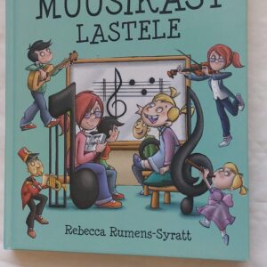 Muusikast lastele. Rebecca Rumens-Syratt. 2017