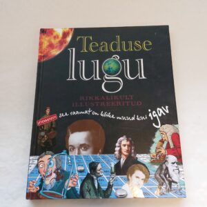 Teaduse lugu. Jack Challoner. 2012