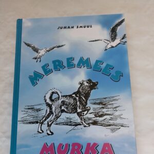 Meremees Murka. Juhan Smuul. 2007
