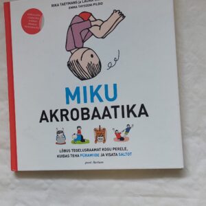 Miku akrobaatika. Rika Taeymans, Laura Van Bouchout. 2016