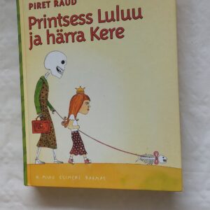 Printsess Luluu ja härra Kere.  Piret Raud. 2014