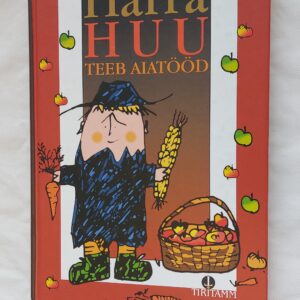 Härra Huu teeb aiatööd. Hannu Mäkelä. 2004