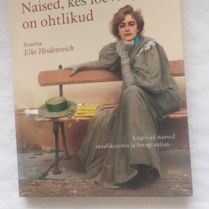 Naised, kes loevad, on ohtlikud. Stefan Bollmann. 2007