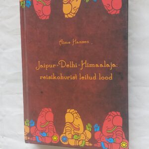 Jaipur-Delhi-Himaalaja reisikohvrist leitud lood. Aime Hansen. 2009