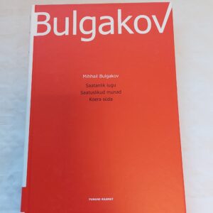 Saatanlik lugu. Saatuslikud munad. Koera süda. Mihhail Bulgakov. 2004