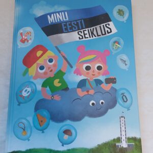 Minu Eesti seiklus. Kätlin Vainola, Elina Sildre. 2019