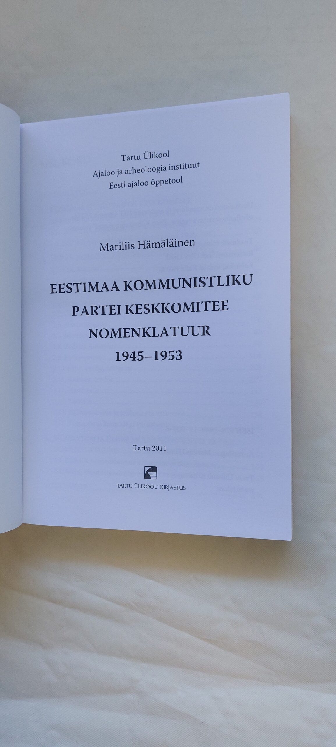 Eestimaa kommunistliku partei keskkomitee nomenklatuur 1945-1953. Mariliis Hämäläinen. 2011 - Image 2