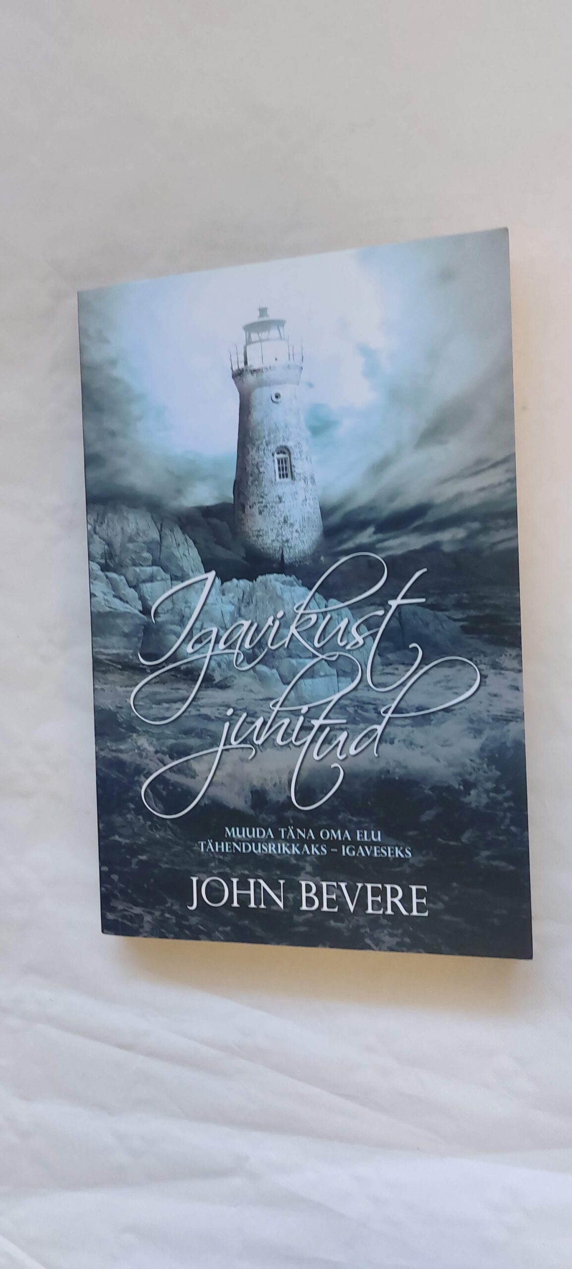 Igavikust juhitud. John Bevere. 2012